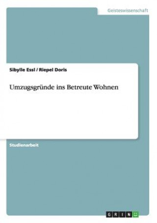 Kniha Umzugsgründe ins Betreute Wohnen Sibylle Essl