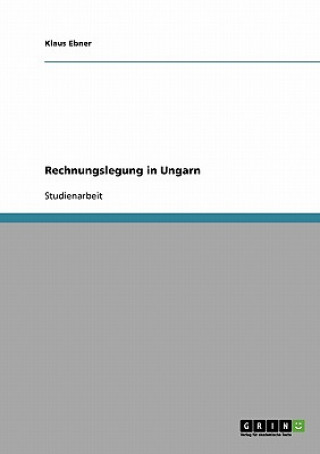 Kniha Rechnungslegung in Ungarn Klaus Ebner