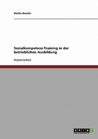 Kniha Sozialkompetenz-Training in der betrieblichen Ausbildung Stefan Dassler