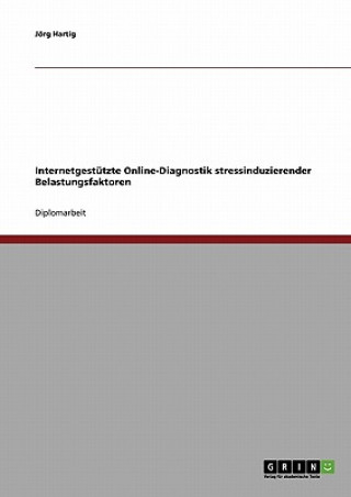 Könyv Internetgestutzte Online-Diagnostik stressinduzierender Belastungsfaktoren Jörg Hartig