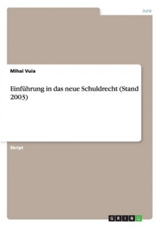 Buch Einfuhrung in das neue Schuldrecht (Stand 2003) Mihai Vuia