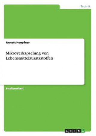Könyv Mikroverkapselung von Lebensmittelzusatzstoffen Annett Hoepfner