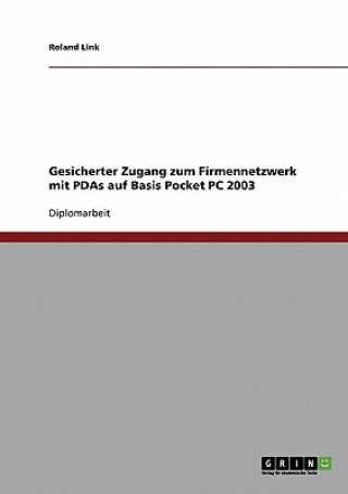 Książka Gesicherter Zugang zum Firmennetzwerk mit PDAs auf Basis Pocket PC 2003 Roland Link