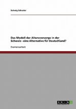 Könyv Das Modell der Altersvorsorge in der Schweiz - eine Alternative für Deutschland? Solveig Schuster
