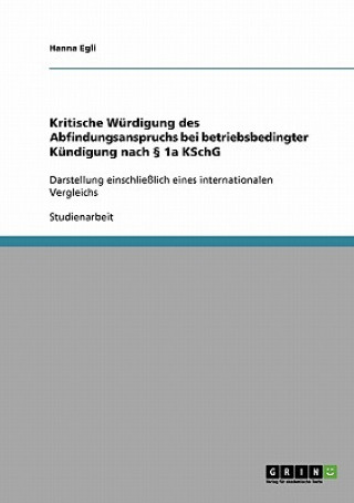 Kniha Kritische Wurdigung Des Abfindungsanspruchs Bei Betriebsbedingter Kundigung Nach 1a Kschg Hanna Egli