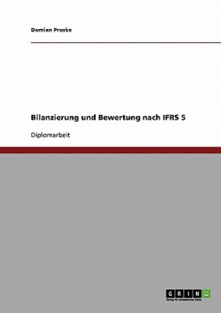 Könyv Bilanzierung Und Bewertung Nach Ifrs 5 Damian Proske