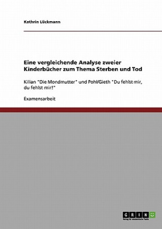 Книга Eine vergleichende Analyse zweier Kinderbucher zum Thema Sterben und Tod Kathrin Lückmann