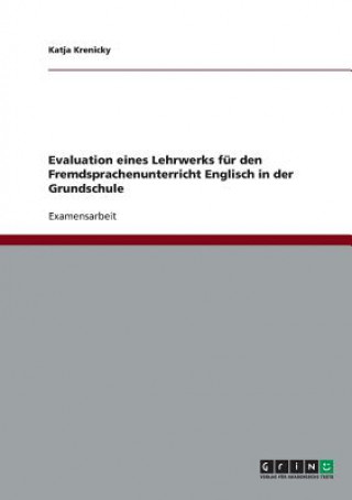 Libro Englisch in der Grundschule. Evaluation eines Lehrwerks fur den Fremdsprachenunterricht. Katja Krenicky-Albert