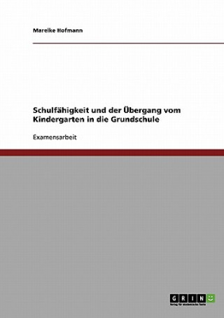 Kniha Schulf higkeit Und Der  bergang Vom Kindergarten in Die Grundschule Mareike Hofmann