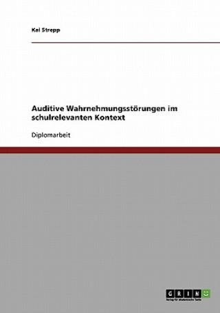 Książka Auditive Wahrnehmungsstoerungen im schulrelevanten Kontext Kai Strepp