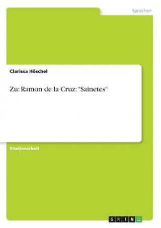 Carte Zu: Ramon de la Cruz: "Sainetes" Clarissa Höschel