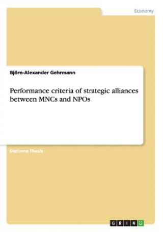 Kniha Performance criteria of strategic alliances between MNCs and NPOs Björn-Alexander Gehrmann