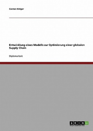 Kniha Entwicklung eines Modells zur Optimierung einer globalen Supply Chain Carsten Krüger