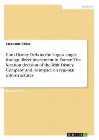 Książka Euro Disney Paris as the largest single foreign direct investment in France Stephanie Rohac