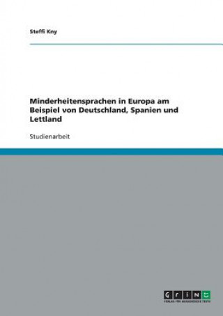 Könyv Minderheitensprachen in Europa am Beispiel von Deutschland, Spanien und Lettland Steffi Kny