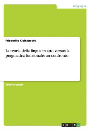 Książka teoria della lingua in atto versus la pragmatica funzionale Friederike Kleinknecht