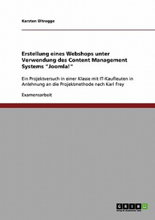 Книга Erstellung eines Webshops unter Verwendung des Content Management Systems Joomla! Karsten Oltrogge