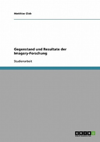 Könyv Gegenstand und Resultate der Imagery-Forschung Matthias Glab