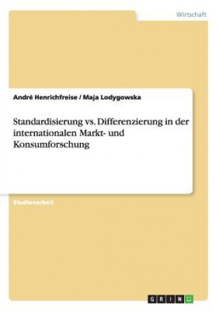 Carte Standardisierung vs. Differenzierung in der internationalen Markt- und Konsumforschung André Henrichfreise