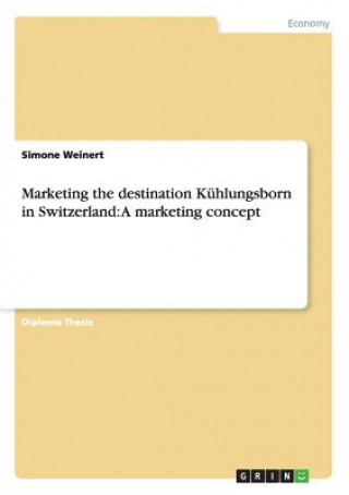 Kniha Marketing the destination Kuhlungsborn in Switzerland Simone Weinert