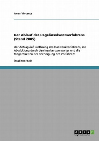 Könyv Ablauf des Regelinsolvenzverfahrens (Stand 2005) Jonas Vincentz