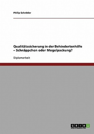 Könyv Qualitatssicherung in der Behindertenhilfe. Schnappchen oder Mogelpackung? Philip Schröder