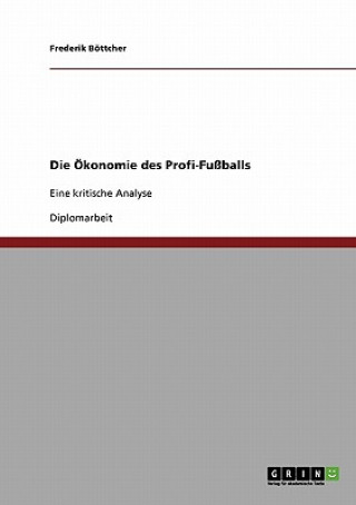 Könyv OEkonomie des Profi-Fussballs Frederik Böttcher