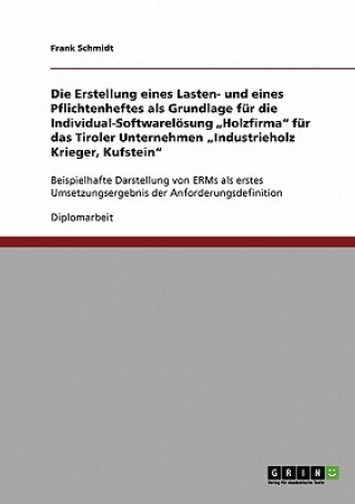 Könyv Erstellung Eines Lasten- Und Eines Pflichtenheftes ALS Grundlage F r Die Individual-Softwarel sung "holzfirma Frank Schmidt