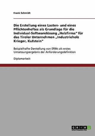 Kniha Erstellung Eines Lasten- Und Eines Pflichtenheftes ALS Grundlage F r Die Individual-Softwarel sung "holzfirma Frank Schmidt