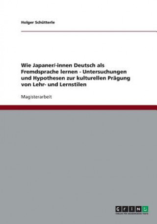 Knjiga Wie Japaner/-innen Deutsch als Fremdsprache lernen Holger Schütterle