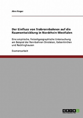 Kniha Einfluss von Trabrennbahnen auf die Raumentwicklung in Nordrhein-Westfalen Jörn Finger