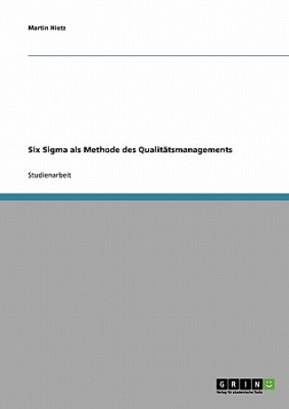 Könyv Six Sigma als Methode des Qualitatsmanagements Martin Nietz