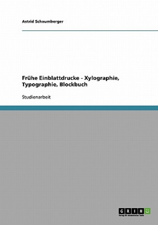 Carte Fruhe Einblattdrucke - Xylographie, Typographie, Blockbuch Astrid Schaumberger