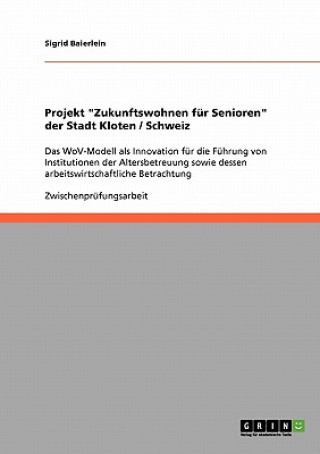 Book Projekt Zukunftswohnen fur Senioren der Stadt Kloten / Schweiz Sigrid Baierlein