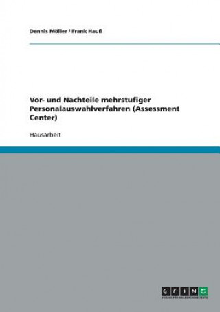 Kniha Vor- und Nachteile mehrstufiger Personalauswahlverfahren (Assessment Center) Dennis Möller