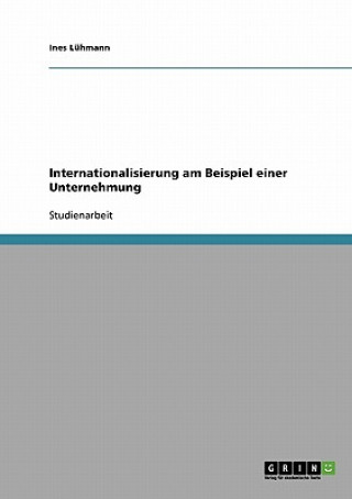 Knjiga Internationalisierung am Beispiel einer Unternehmung Ines Lühmann