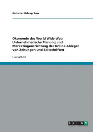 Libro OEkonomie des World Wide Web uttsche/ Sieburg/ Rose