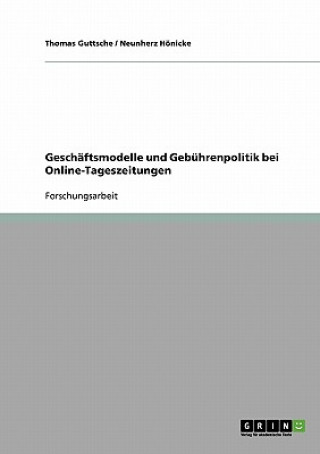 Buch Geschaftsmodelle und Gebuhrenpolitik bei Online-Tageszeitungen Thomas Guttsche