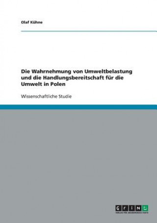 Kniha Wahrnehmung von Umweltbelastung und die Handlungsbereitschaft fur die Umwelt in Polen Olaf Kühne