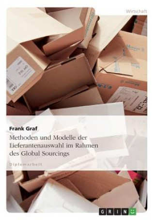 Buch Methoden und Modelle der Lieferantenauswahl im Rahmen des Global Sourcings Frank Graf