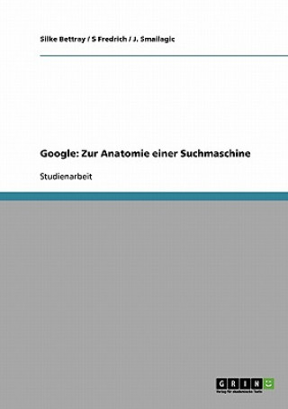 Könyv Google: Zur Anatomie einer Suchmaschine Silke Bettray