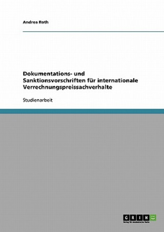 Książka Dokumentations- und Sanktionsvorschriften fur internationale Verrechnungspreissachverhalte Andrea Roth