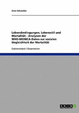 Książka Lebensbedingungen, Lebensstil und Mortalität - Analysen der WHO-MONICA-Daten zur sozialen Ungleichheit der Mortalität Sven Schneider