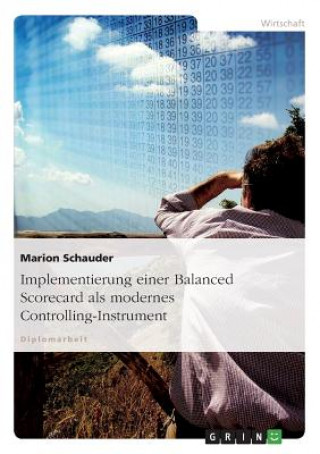 Book Implementierung einer Balanced Scorecard als modernes Controlling-Instrument Marion Schauder