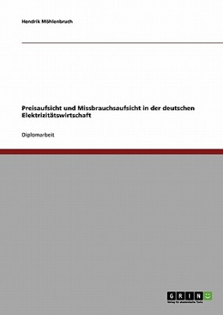 Carte Preisaufsicht und Missbrauchsaufsicht in der deutschen Elektrizitatswirtschaft Hendrik Möhlenbruch