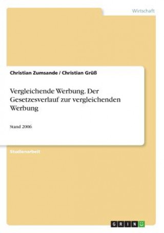 Könyv Vergleichende Werbung. Der Gesetzesverlauf zur vergleichenden Werbung Christian Zumsande