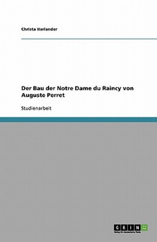 Kniha Der Bau Der Notre Dame Du Raincy Von Auguste Perret Christa Harlander