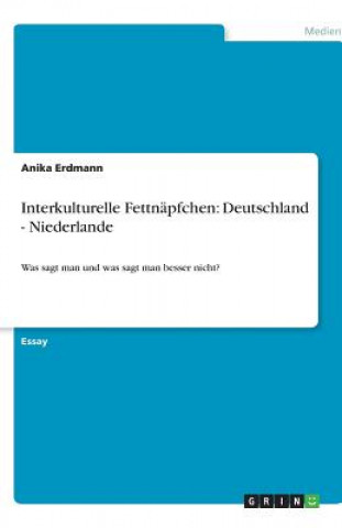 Carte Interkulturelle Fettnäpfchen: Deutschland - Niederlande Anika Erdmann