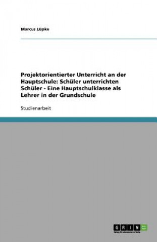 Książka Projektorientierter Unterricht an der Hauptschule Marcus Lüpke