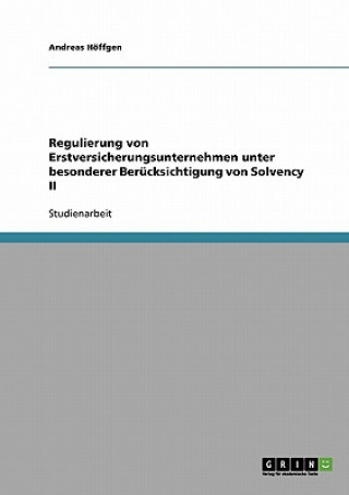 Książka Regulierung von Erstversicherungsunternehmen unter besonderer Berucksichtigung von Solvency II Andreas Höffgen